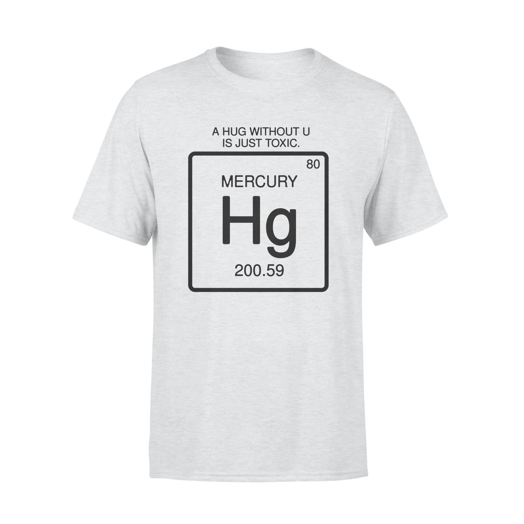 Science, Chemistry Mercury Funny - Standard T-shirt